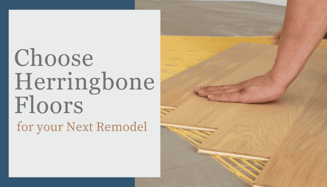 Choose Herringbone Floors for your Next Remodel